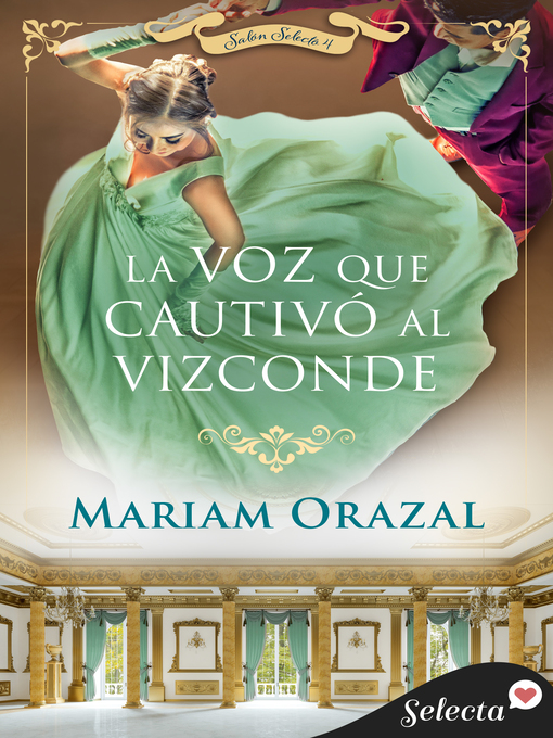 Title details for La voz que cautivó al vizconde (Salón Selecto 4) by Mariam Orazal - Available